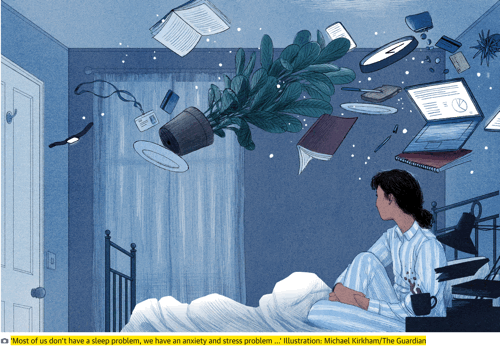 Drawing of women sitting in bed with worries flying about. Caption: ‘Most of us don’t have a sleep problem, we have an anxiety and stress problem …’ Illustration: Michael Kirkham/The Guardian