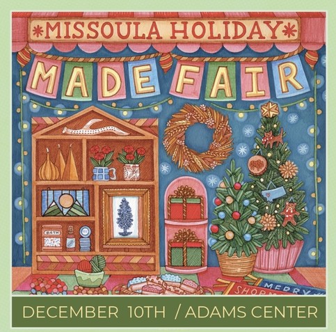 Handmade Montana Missoula Holiday Made Fair flyer with illustration of open dollhouse  showing 2 floors inside w holiday scenes and Christmas treats and wreath alongside with light green border and text  in yellow and red with event name spelled out as hung up letters 