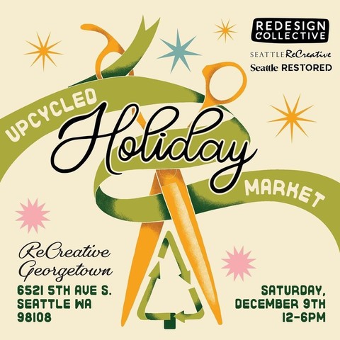 Seattle Recreative flyer on pale cream background with pink and orange starbursts and illustration of a big pair of golden shears cutting through green ribbon imprinted with event name, Upcycled Holiday Market in black and white text 